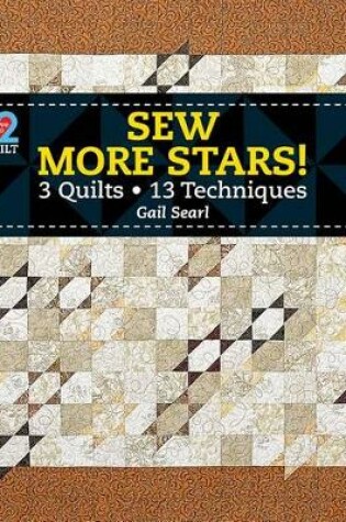 Cover of Sew More Stars! 3 Quilts, 13 Techniques