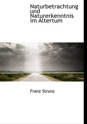 Book cover for Naturbetrachtung Und Naturerkenntnis Im Altertum