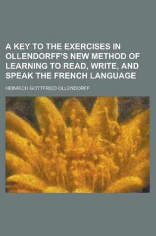 Cover of A Key to the Exercises in Ollendorff's New Method of Learning to Read, Write, and Speak the French Language