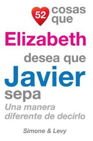Cover of 52 Cosas Que Elizabeth Desea Que Javier Sepa