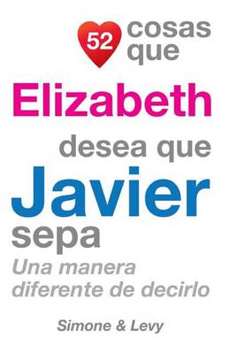 Book cover for 52 Cosas Que Elizabeth Desea Que Javier Sepa