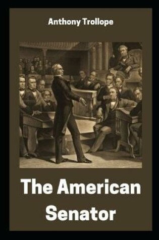 Cover of The American Senator (Illustrated Classics)