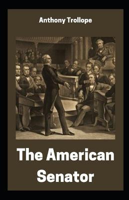 Book cover for The American Senator (Illustrated Classics)