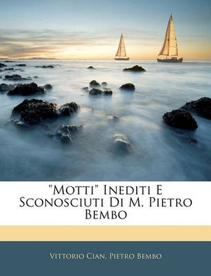 Book cover for Motti Inediti E Sconosciuti Di M. Pietro Bembo