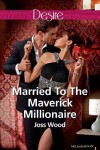 Book cover for Married To The Maverick Millionaire