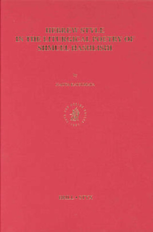 Cover of Hebrew Style in the Liturgical Poetry of Shmuel HaShlishi