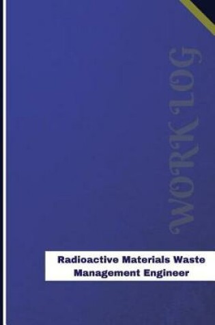 Cover of Radioactive Materials Waste-Management Engineer Work Log