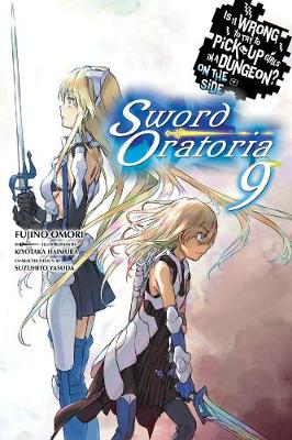 Book cover for Is It Wrong to Try to Pick Up Girls in a Dungeon?, Sword Oratoria Vol. 9 (light novel)