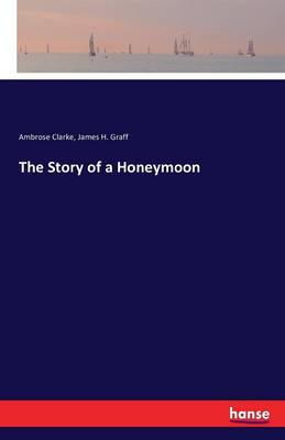 Book cover for The Story of a Honeymoon