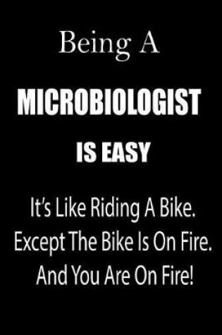 Cover of Being a Microbiologist Is Easy