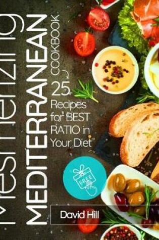 Cover of Mesmerizing Mediterranean cookbook. 25 recipes for best ratio in your diet.