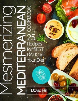 Book cover for Mesmerizing Mediterranean cookbook. 25 recipes for best ratio in your diet.