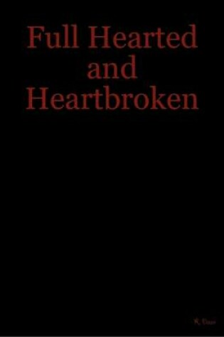 Cover of Full Hearted and Heartbroken