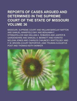 Book cover for Reports of Cases Argued and Determined in the Supreme Court of the State of Missouri Volume 36