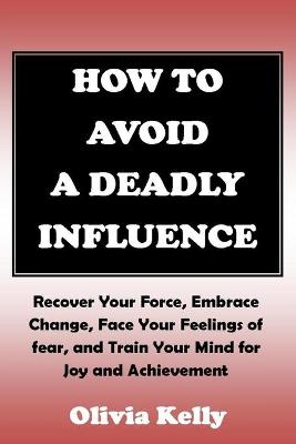 Book cover for How to a Avoid Deadly Influence