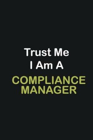 Cover of Trust Me I Am A Compliance Manager