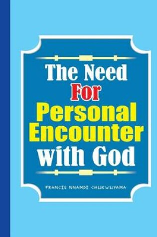 Cover of The need for personal encounter with God