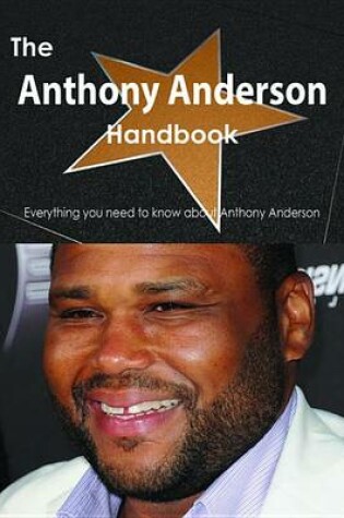 Cover of The Anthony Anderson Handbook - Everything You Need to Know about Anthony Anderson