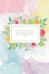 Book cover for Best Mom Ever Journal
