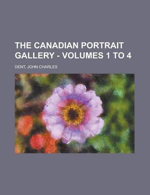 Book cover for The Canadian Portrait Gallery - Volumes 1 to 4