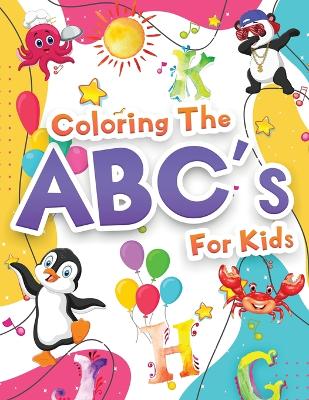 Book cover for Coloring The ABCs Activity Book For Kids