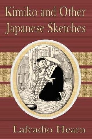 Cover of Kimiko and Other Japanese Sketches