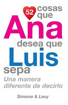 Cover of 52 Cosas Que Ana Desea Que Luis Sepa