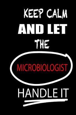 Book cover for Keep Calm and Let the Microbiologist Handle It