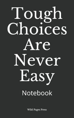 Book cover for Tough Choices Are Never Easy