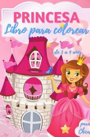 Cover of Libro para colorear de princesas para ni�as de 3 a 9 a�os