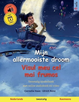 Book cover for Mijn allermooiste droom - Visul meu cel mai frumos (Nederlands - Roemeens)