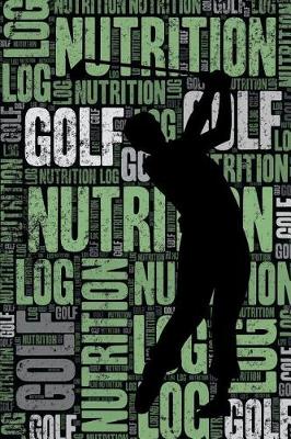 Book cover for Golf Nutrition Log and Diary