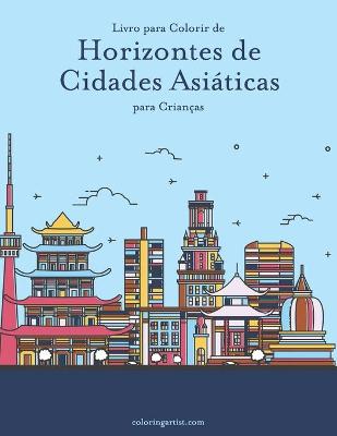 Book cover for Livro para Colorir de Horizontes de Cidades Asiaticas para Criancas