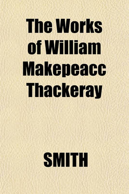 Book cover for The Works of William Makepeacc Thackeray