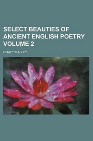 Cover of Select Beauties of Ancient English Poetry Volume 2