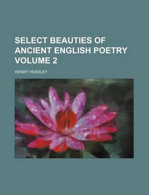 Book cover for Select Beauties of Ancient English Poetry Volume 2