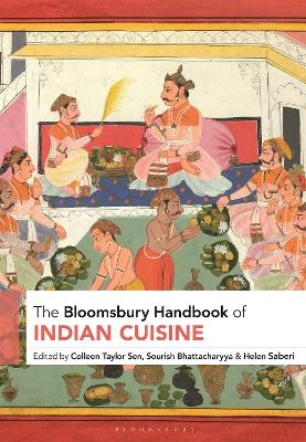 Book cover for The Bloomsbury Handbook of Indian Cuisine