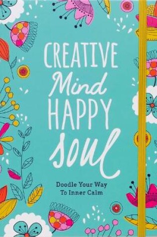 Cover of Creative Mind Happy Soul Journal