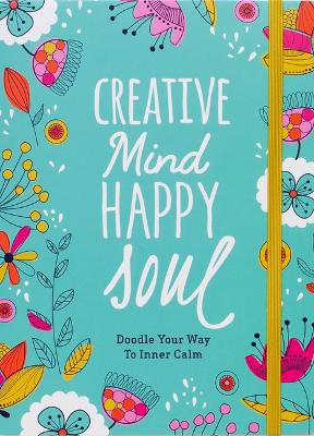 Cover of Creative Mind Happy Soul Journal