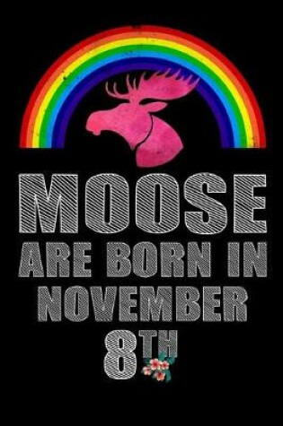 Cover of Moose Are Born In November 8th