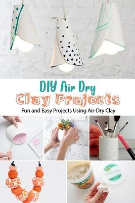 Book cover for DIY Air Dry Clay Projects