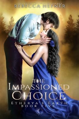 Book cover for The Impassioned Choice