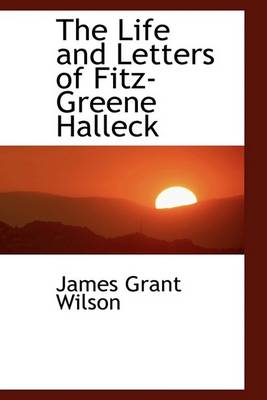 Book cover for The Life and Letters of Fitz-Greene Halleck