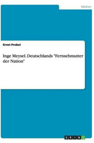 Cover of Inge Meysel. Deutschlands Fernsehmutter der Nation