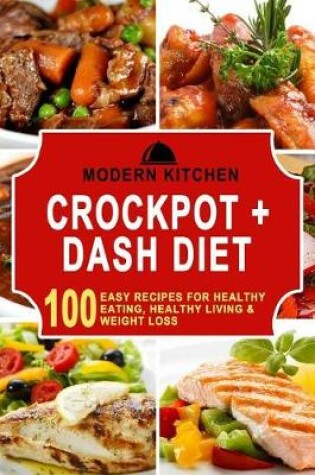 Cover of Crockpot + Dash Diet