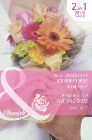 Cover of Passionate Chef, Ice Queen Boss / Rescued In A Wedding Dress