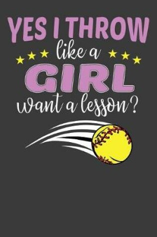 Cover of Yes I Throw Like A Girl Want A Lesson?