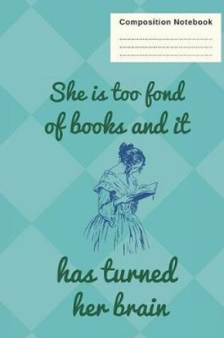 Cover of She Is Too Fond Of Books And It Has Turned Her Brain