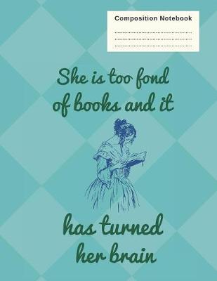 Book cover for She Is Too Fond Of Books And It Has Turned Her Brain