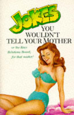 Book cover for Jokes You Wouldn't Tell Your Mother